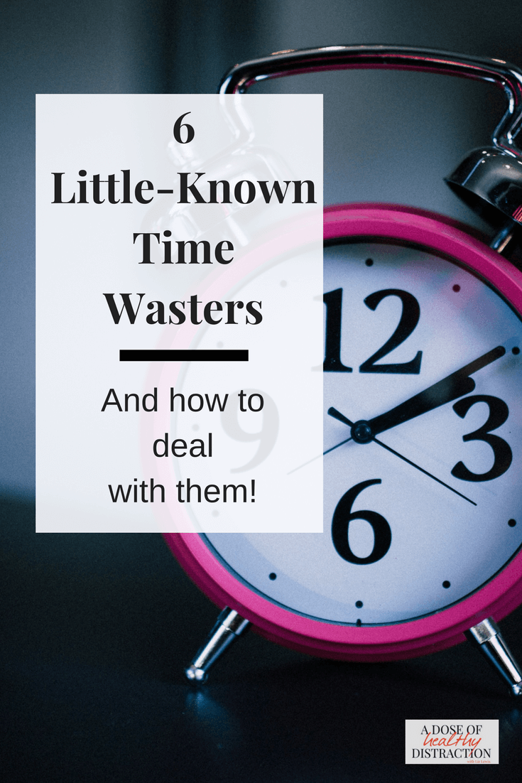 6 Little-Known Time Wasters