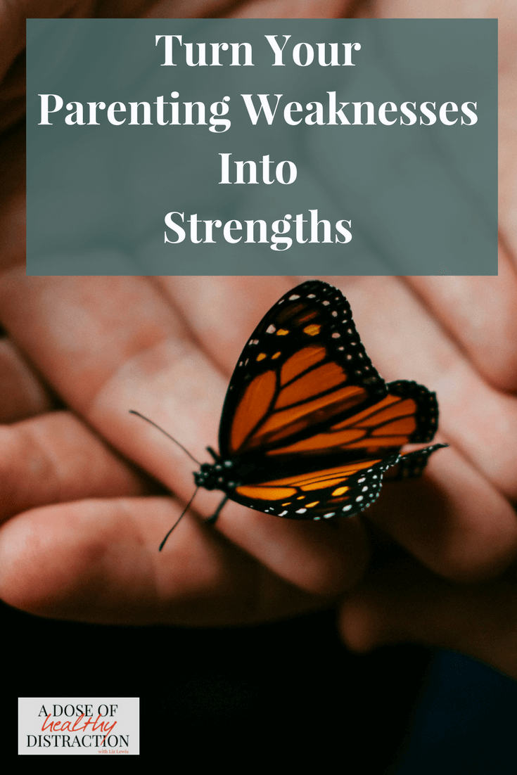 Turn your parenting weaknesses into strengths